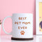 Best Pet Mom Ever Mug