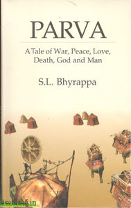 Parva-A Tale of war,Peace,love,death,god and man